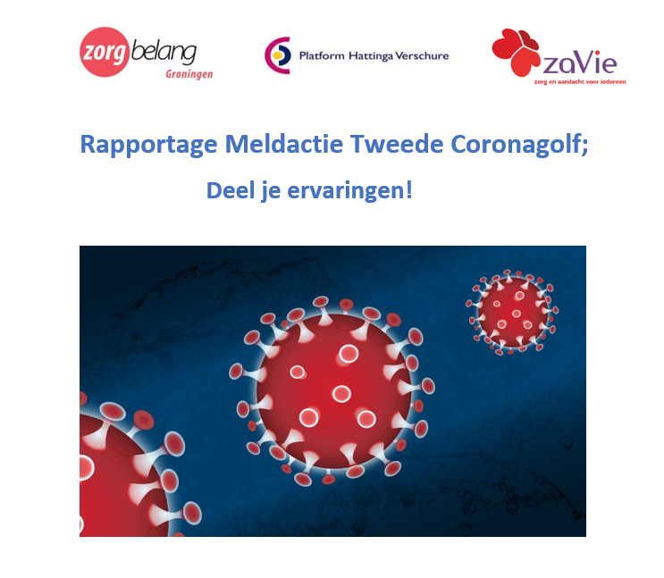 Voorkant rapportage Meldactie Tweede coronagolf. Met de logo's van Zorgbelang Groningen, Platform Hattinga Verschure en zaVIe en een afbeelding van corona: een rood virusbolletje op een blauwe achtergrond